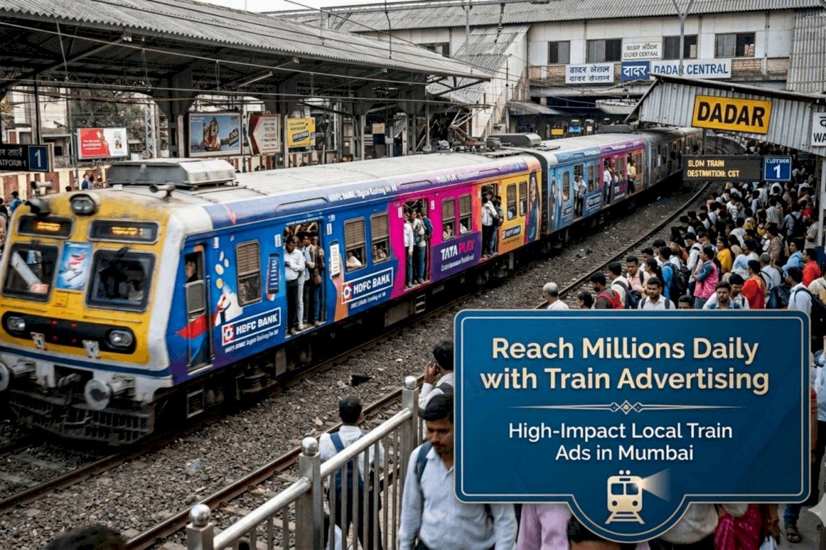 Local Train Advertising in India: The Ultimate Guide to Mumbai Train Ads, Station Branding & Transit Media